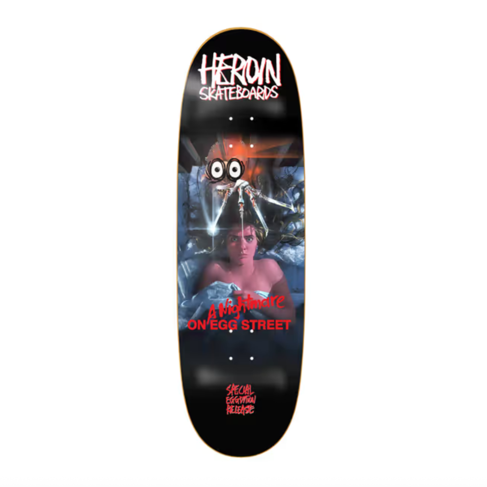 HEROIN NIGHTMARE ON EGG STREET DECK - 9.875"