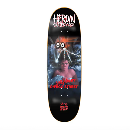 HEROIN NIGHTMARE ON EGG STREET DECK - 9.875"